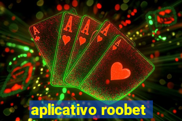 aplicativo roobet